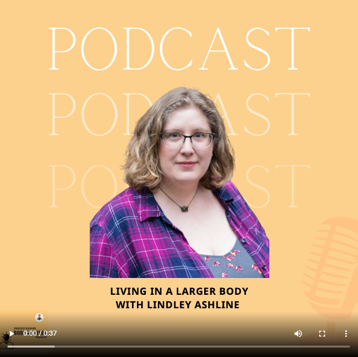 Listen: Lindley on Living in a Larger Body with the Understanding Body Matters Podcast